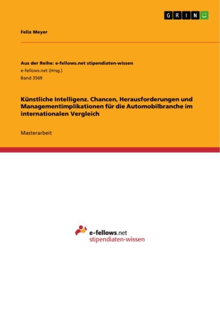 Felix Meyer - Kunstliche Intelligenz. Chancen, Herausforderungen und  Managementimplikationen fur die Automobilbranche im internationalen Vergleich, E-bok