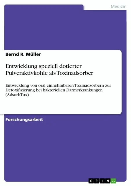 Bernd R. Muller - Entwicklung speziell dotierter Pulveraktivkohle als Toxinadsorber, E-bok. Tillgänglighet: Lägg i varukorg