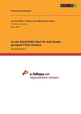Theresa Sammereier - Ist die BAUSTEINE-Fibel für DaZ-Kinder geeignet? Eine Analyse, Häftad