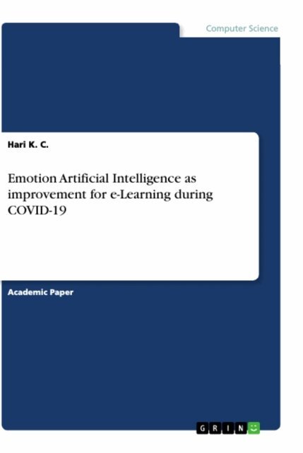 Hari K. C. - Emotion Artificial Intelligence as improvement for e-Learning during COVID-19, E-bok. Tillgänglighet: Lägg i varukorg