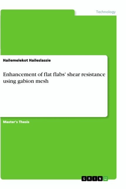 Hailemelekot Haileslassie - Enhancement of flat flabs' shear resistance using gabion mesh, E-bok