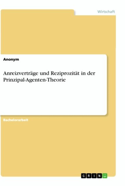 Anreizverträge und Reziprozität in der Prinzipal-Agenten-Theorie, E-bok. Tillgänglighet: Lägg i varukorg