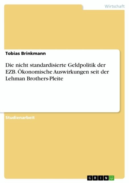 Tobias Brinkmann - Die nicht standardisierte Geldpolitik der EZB. Ökonomische Auswirkungen seit der Lehman Brothers-Pleite, E-bok. Tillgänglighet: Lägg i varukorg