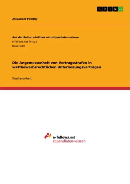 Alexander Pollithy - Die Angemessenheit von Vertragsstrafen in wettbewerbsrechtlichen Unterlassungsverträgen, E-bok. Tillgänglighet: Lägg i varukorg