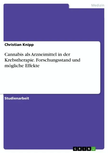 Christian Knipp - Cannabis als Arzneimittel in der Krebstherapie. Forschungsstand und mögliche Effekte, E-bok. Tillgänglighet: Lägg i varukorg