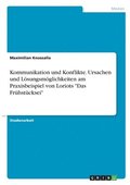 Kommunikation und Konflikte. Ursachen und Lösungsmöglichkeiten am Praxisbeispiel von Loriots "Das Frühstücksei"