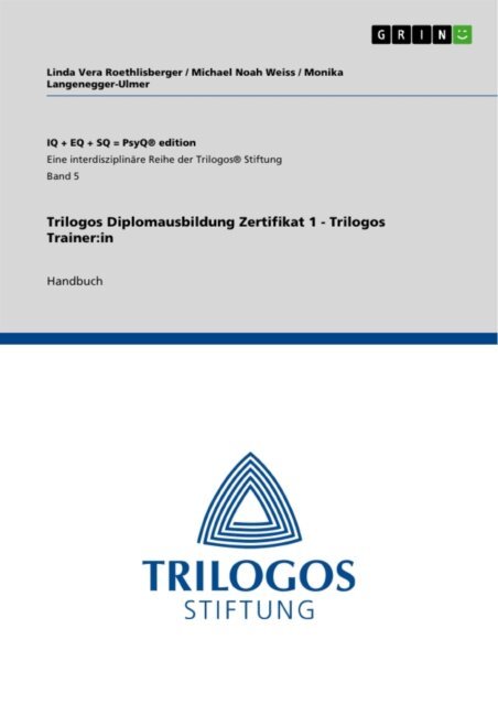 Monika Langenegger-Ulmer, Michael Noah Weiss, Linda Vera Roethlisberger - Trilogos Diplomausbildung Zertifikat 1 - Trilogos Trainer:in, E-bok. Tillgänglighet: Lägg i varukorg