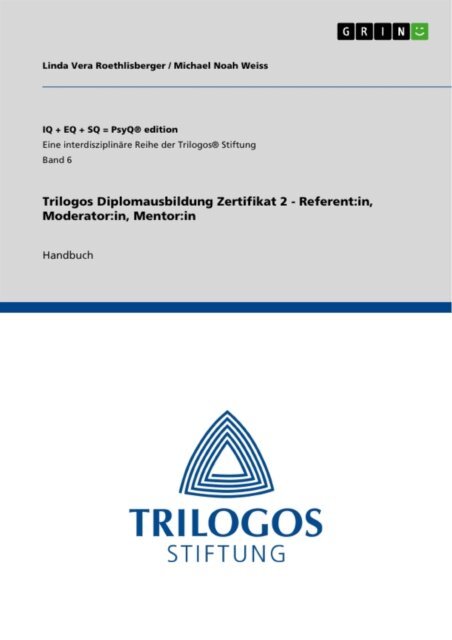 Michael Noah Weiss, Linda Vera Roethlisberger - Trilogos Diplomausbildung Zertifikat 2 - Referent:in, Moderator:in, Mentor:in, E-bok. Tillgänglighet: Lägg i varukorg
