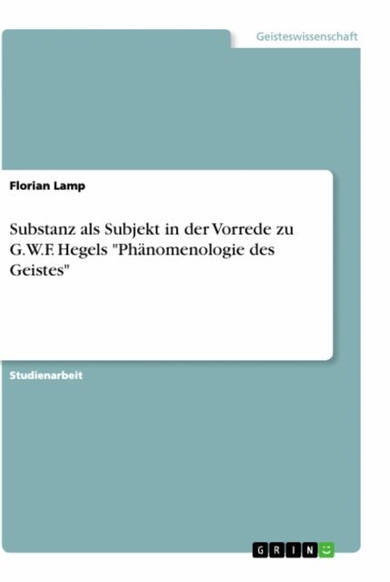 Florian Lamp - Substanz als Subjekt in der Vorrede zu G.W.F. Hegels "Phänomenologie des Geistes", E-bok