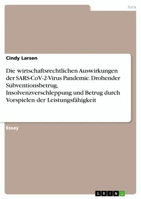 Cindy Larsen - Die wirtschaftsrechtlichen Auswirkungen der SARS-CoV-2-Virus Pandemie. Drohender Subventionsbetrug, Insolvenzverschleppung und Betrug durch Vorspielen der Leistungsfähigkeit, E-bok. Tillgänglighet: Lägg i varukorg