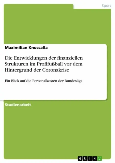 Maximilian Knossalla - Die Entwicklungen der finanziellen Strukturen im Profifußball vor dem Hintergrund der Coronakrise, E-bok. Tillgänglighet: Lägg i varukorg