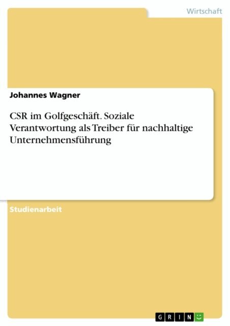 Johannes Wagner - CSR im Golfgeschaft. Soziale Verantwortung als Treiber fur nachhaltige Unternehmensfuhrung, E-bok