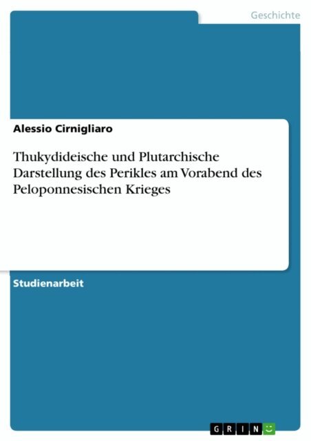 Alessio Cirnigliaro - Thukydideische und Plutarchische Darstellung des Perikles am Vorabend des Peloponnesischen Krieges, E-bok