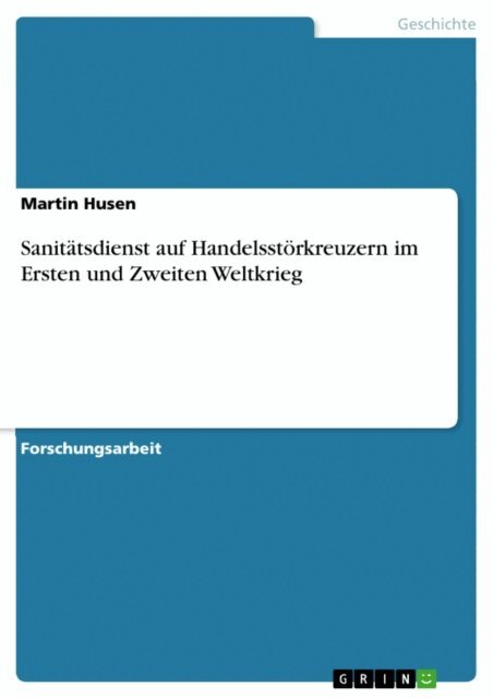 Martin Husen - Sanitatsdienst auf Handelsstorkreuzern im Ersten und Zweiten Weltkrieg, E-bok