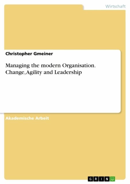 Christopher Gmeiner - Managing the modern Organisation. Change, Agility and Leadership, E-bok