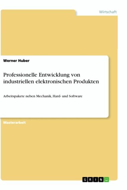 Werner Huber - Professionelle Entwicklung von industriellen elektronischen Produkten, E-bok