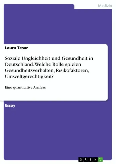 Soziale Ungleichheit und Gesundheit in Deutschland. Welche Rolle spielen Gesundheitsverhalten, Risikofaktoren, Umweltgerechtigkeit?