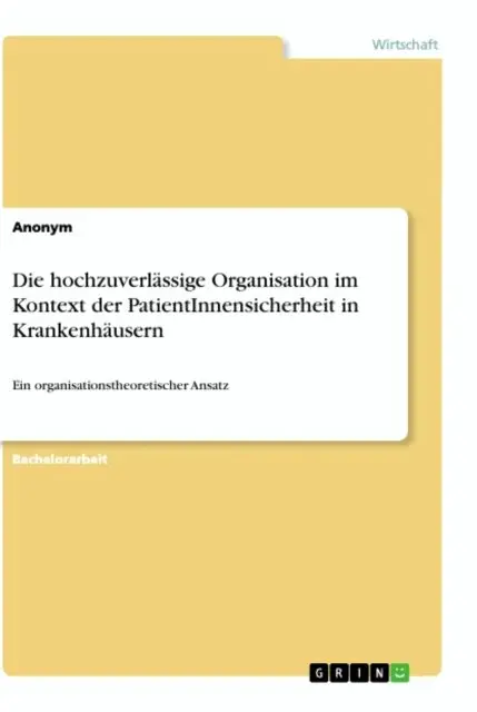 Die hochzuverlässige Organisation im Kontext der PatientInnensicherheit in Krankenhäusern