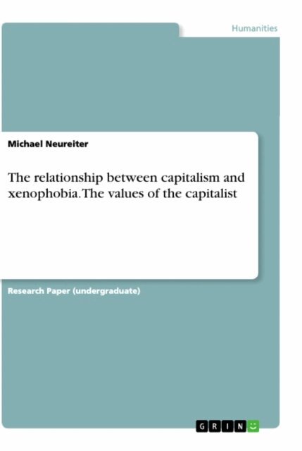 Michael Neureiter - relationship between capitalism and xenophobia. The values of the capitalist, E-bok