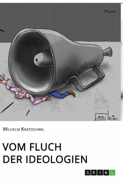 Vom Fluch der Ideologien