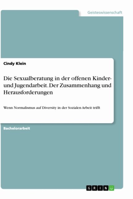 Cindy Klein - Die Sexualberatung in der offenen Kinder- und Jugendarbeit. Der Zusammenhang und Herausforderungen, E-bok. Tillgänglighet: Lägg i varukorg