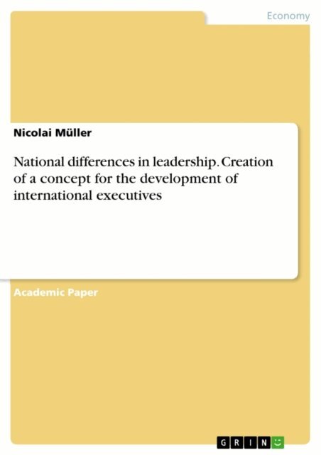 Nicolai Muller - National differences in leadership. Creation of a concept for the development of international executives, E-bok