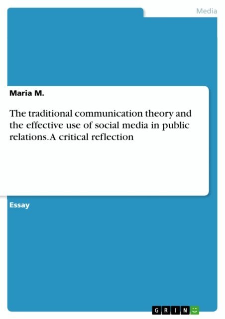 Maria M. - traditional communication theory and the effective use of social media in public relations. A critical reflection, E-bok