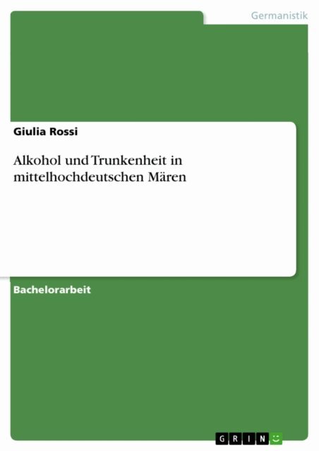Giulia Rossi - Alkohol und Trunkenheit in mittelhochdeutschen Mären, E-bok. Tillgänglighet: Lägg i varukorg