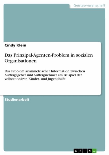 Cindy Klein - Das Prinzipal-Agenten-Problem in sozialen Organisationen, E-bok. Tillgänglighet: Lägg i varukorg
