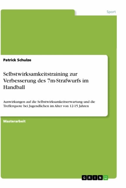 Patrick Schulze - Selbstwirksamkeitstraining zur Verbesserung des 7m-Strafwurfs im Handball, E-bok