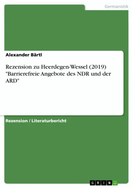 Alexander Bartl - Rezension zu Heerdegen-Wessel (2019) "Barrierefreie Angebote des NDR und der ARD", E-bok. Tillgänglighet: Lägg i varukorg