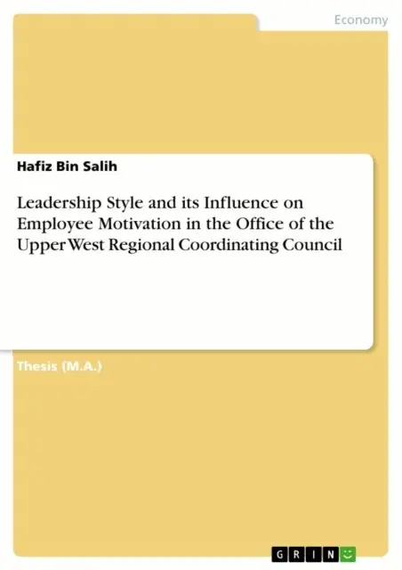 Hafiz Bin Salih - Leadership Style and its Influence on Employee Motivation in the Office of the Upper West Regional Coordinating Council, E-bok. Tillgänglighet: Lägg i varukorg