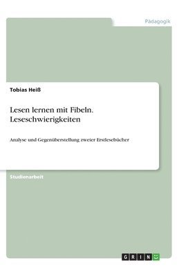 Tobias Heiß - Lesen lernen mit Fibeln. Leseschwierigkeiten, Häftad