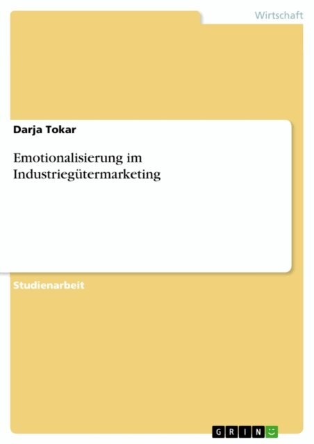 Darja Tokar - Emotionalisierung im Industriegütermarketing, E-bok