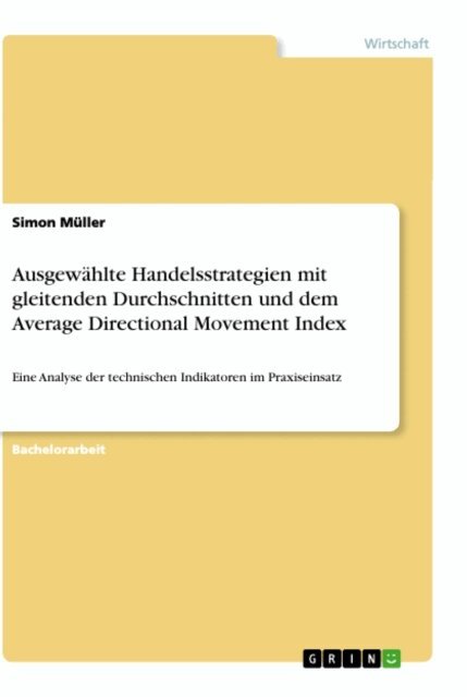 Simon Muller - Ausgewählte Handelsstrategien mit gleitenden Durchschnitten und dem Average Directional Movement Index, E-bok