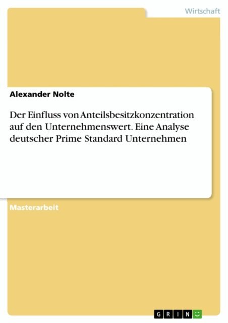 Alexander Nolte - Der Einfluss von Anteilsbesitzkonzentration auf den Unternehmenswert. Eine Analyse deutscher Prime Standard Unternehmen, E-bok
