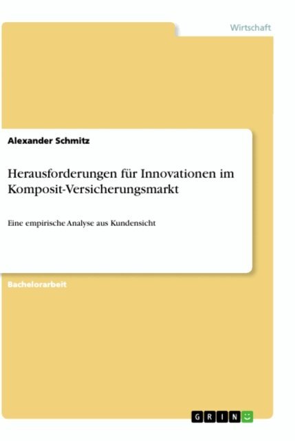 Alexander Schmitz - Herausforderungen fur Innovationen im Komposit-Versicherungsmarkt, E-bok
