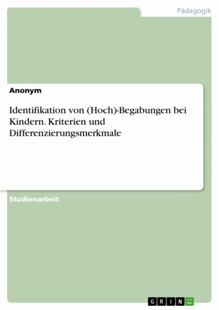 Identifikation von (Hoch)-Begabungen bei Kindern. Kriterien und Differenzierungsmerkmale, E-bok