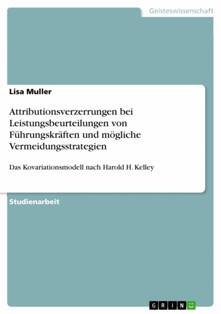 Lisa Muller - Attributionsverzerrungen bei Leistungsbeurteilungen von Führungskräften und mögliche Vermeidungsstrategien, E-bok. Tillgänglighet: Lägg i varukorg