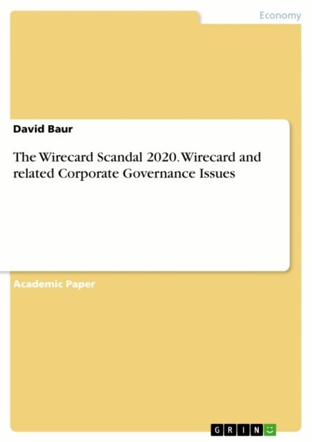 David Baur - Wirecard Scandal 2020. Wirecard and related Corporate Governance Issues, E-bok