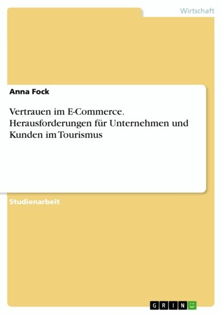 Anna Fock - Vertrauen im E-Commerce. Herausforderungen fur Unternehmen und Kunden im Tourismus, E-bok
