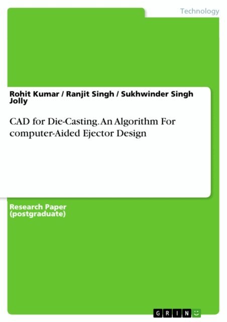 Sukhwinder Singh Jolly, Ranjit Singh, Rohit Kumar - CAD for Die-Casting. An Algorithm For computer-Aided Ejector Design, E-bok