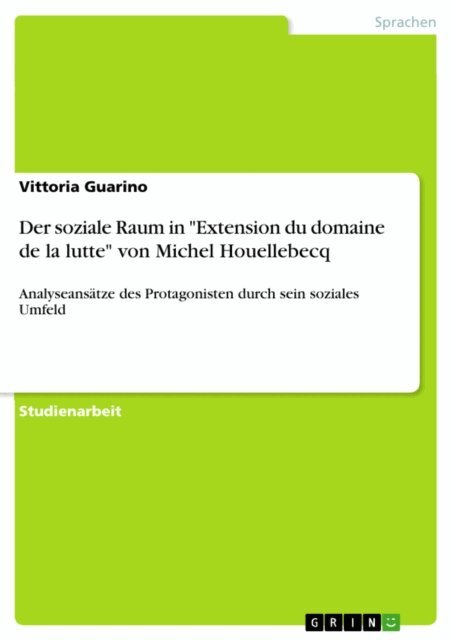 Vittoria Guarino - Der soziale Raum in "Extension du domaine de la lutte" von Michel Houellebecq, E-bok