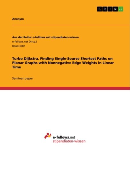 Anonym - Turbo Dijkstra. Finding Single-Source Shortest Paths on Planar Graphs with Nonnegative Edge Weights in Linear Time, E-bok