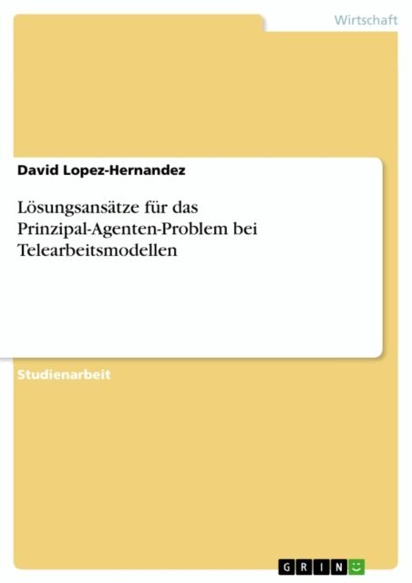 David Lopez-Hernandez - Lösungsansätze für das Prinzipal-Agenten-Problem bei Telearbeitsmodellen, E-bok. Tillgänglighet: Lägg i varukorg