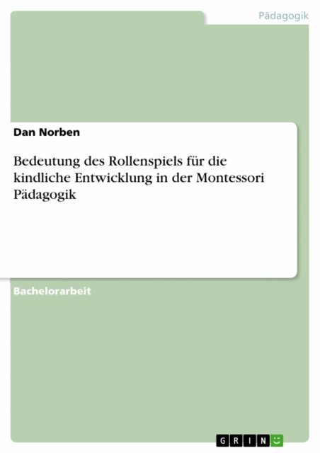 Bedeutung des Rollenspiels für die kindliche Entwicklung in der Montessori Pädagogik. Das Rollenspiel als Spielform