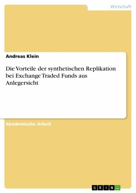 Andreas Klein - Die Vorteile der synthetischen Replikation bei Exchange Traded Funds aus Anlegersicht, E-bok