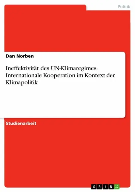 Dan Norben - Ineffektivität des UN-Klimaregimes. Internationale Kooperation im Kontext der Klimapolitik, E-bok. Tillgänglighet: Lägg i varukorg