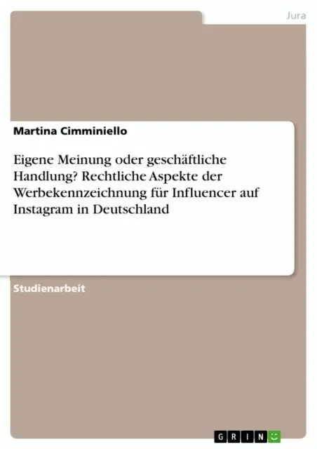 Martina Cimminiello - Eigene Meinung oder geschäftliche Handlung? Rechtliche Aspekte der Werbekennzeichnung für Influencer auf Instagram in Deutschland, E-bok. Tillgänglighet: Lägg i varukorg