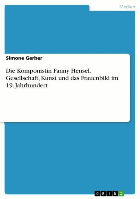 Simone Gerber - Die Komponistin Fanny Hensel. Gesellschaft, Kunst und das Frauenbild im 19. Jahrhundert, E-bok